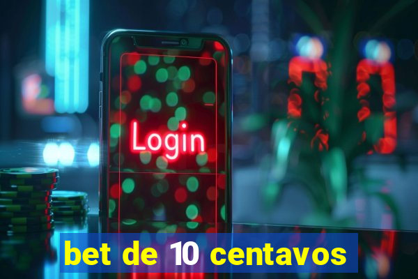 bet de 10 centavos